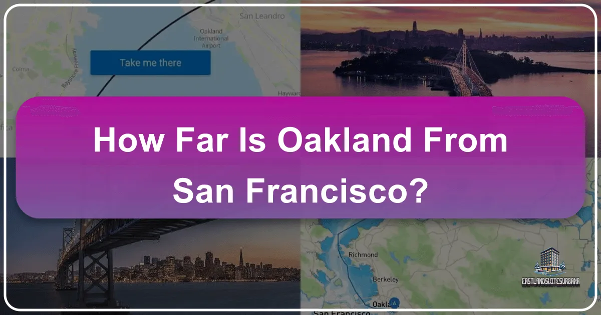 How Far Is Oakland From San Francisco?