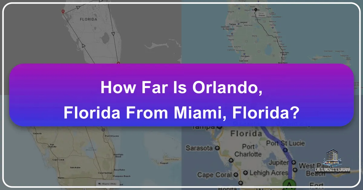 How Far Is Orlando, Florida From Miami, Florida?