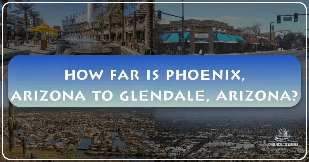 How Far Is Phoenix, Arizona To Glendale, Arizona?