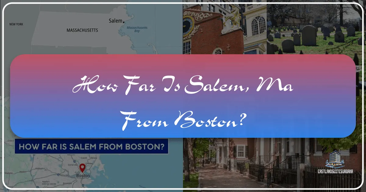 How Far Is Salem, Ma From Boston?