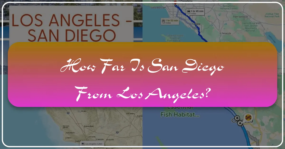 How Far Is San Diego From Los Angeles?