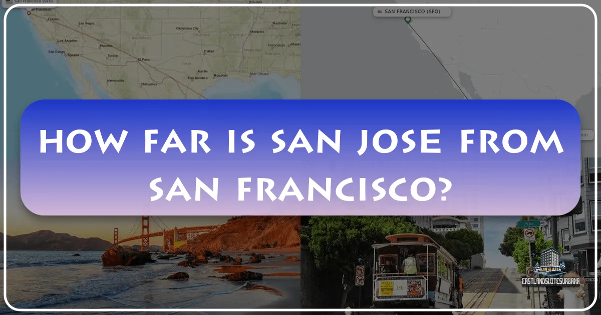 How Far Is San Jose From San Francisco?