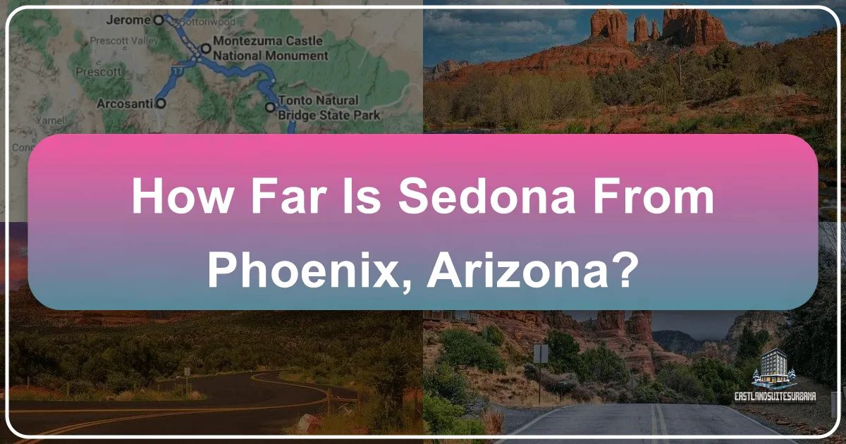 How Far Is Sedona From Phoenix, Arizona?