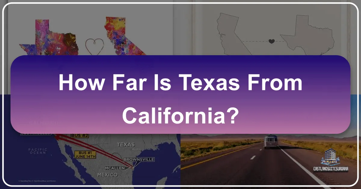 How Far is Texas From California: A Comprehensive Travel Guide