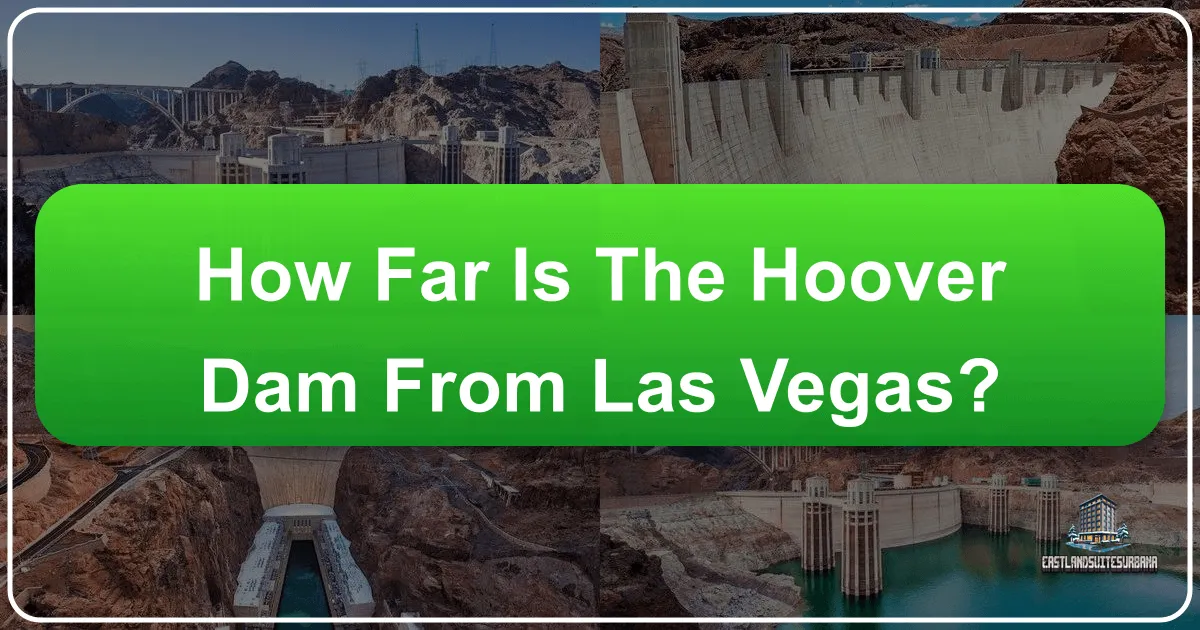 How Far Is The Hoover Dam From Las Vegas?