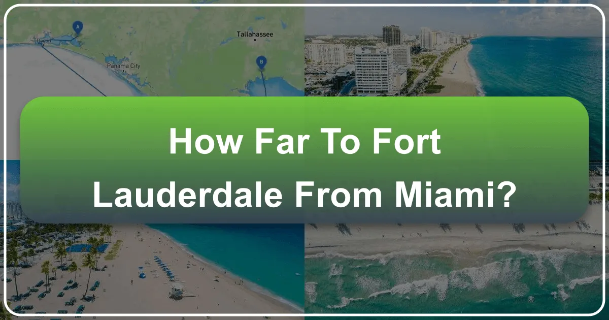How Far to Fort Lauderdale from Miami: Your Ultimate Guide to South Florida Travel