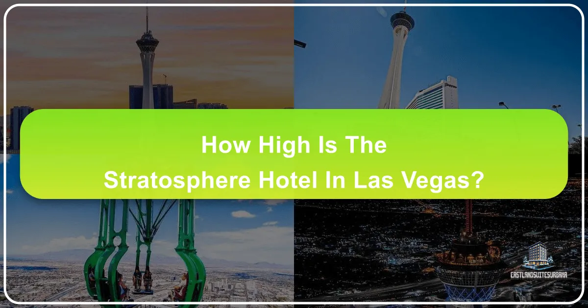 How High Is The Stratosphere Hotel In Las Vegas?
