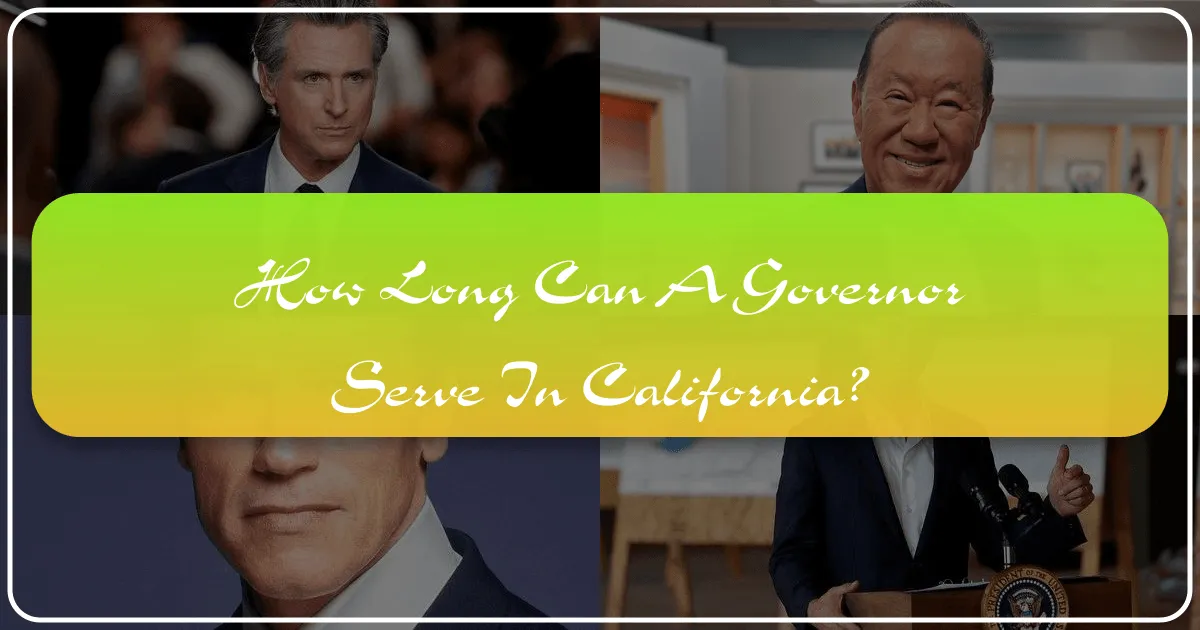 How Long Can a Governor Serve in California?