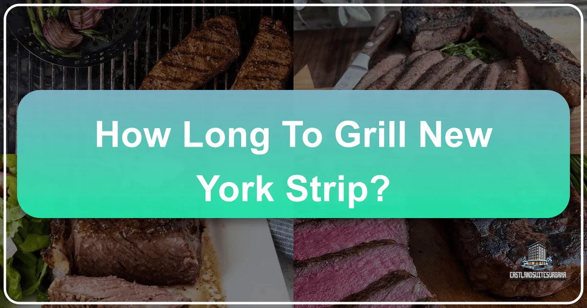How Long to Grill New York Strip: A Culinary Journey for the Discerning Traveler