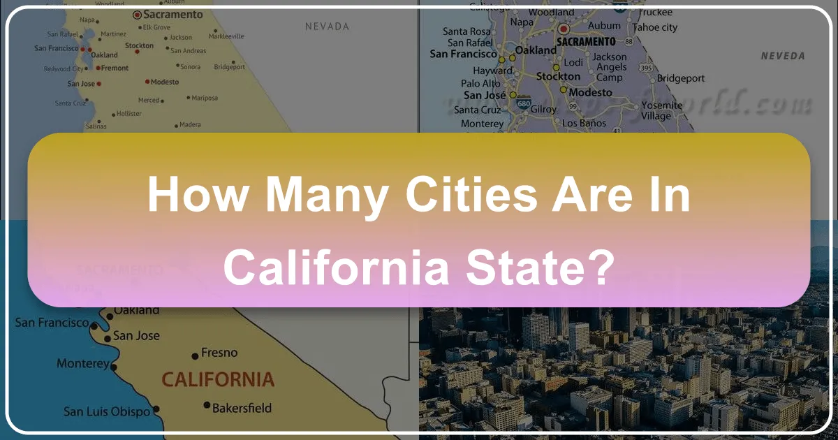 How Many Cities Are in California State? Unveiling the Golden State's Urban Tapestry