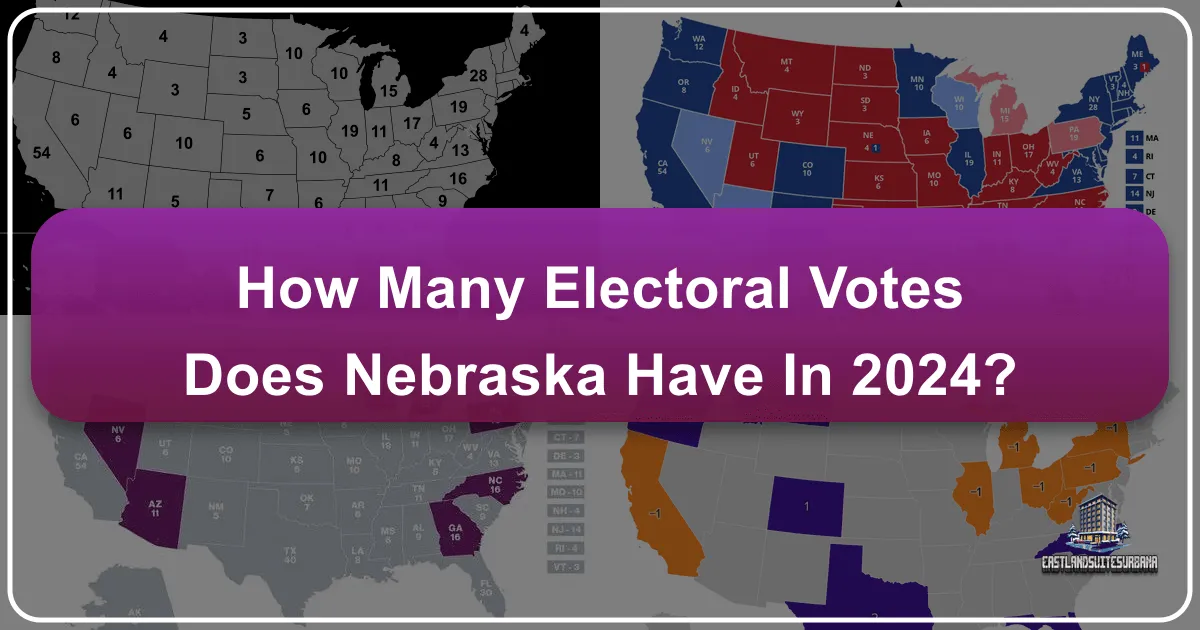 How Many Electoral Votes Does Nebraska Have In 2024?