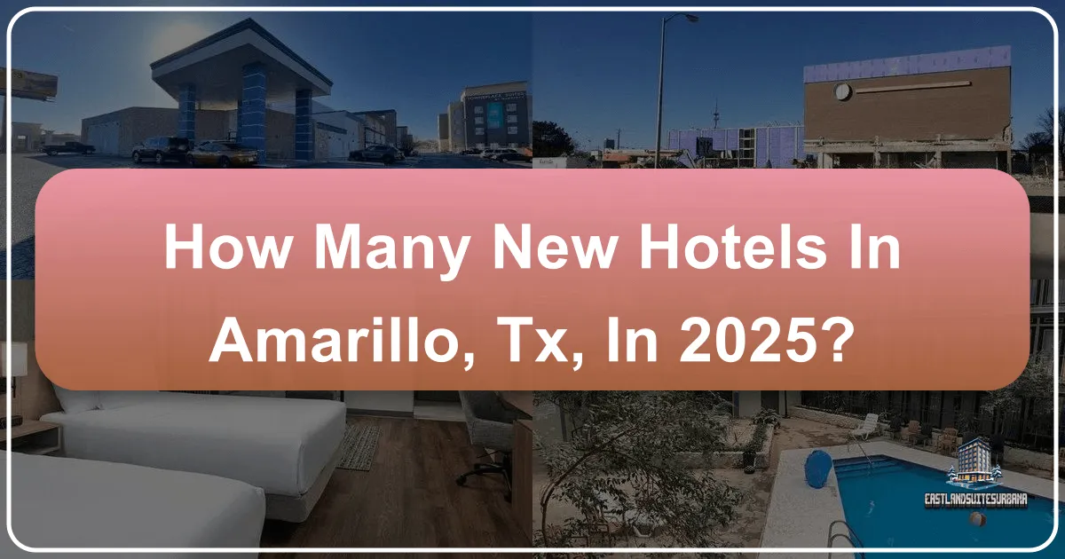 How Many New Hotels In Amarillo, Tx, In 2025?