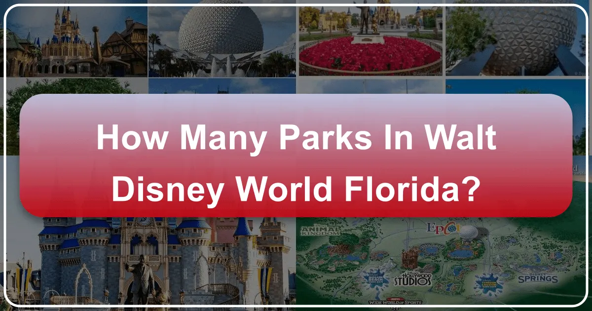 how many parks in walt disney world florida