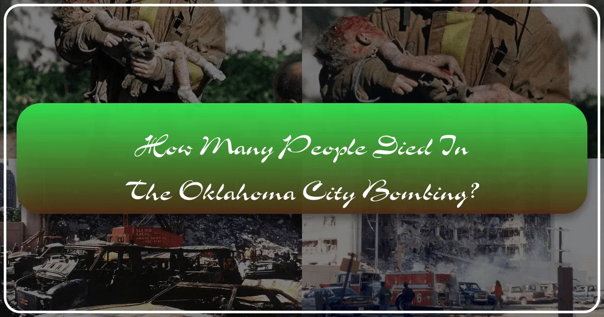How Many People Died in the Oklahoma City Bombing?