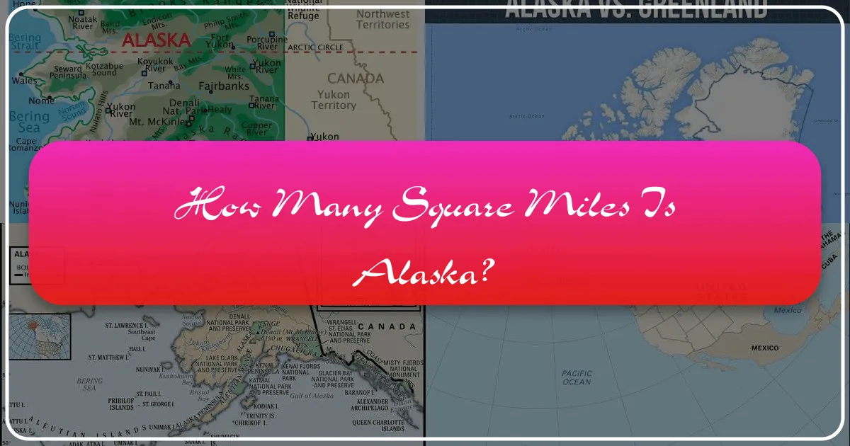 How Many Square Miles Is Alaska?