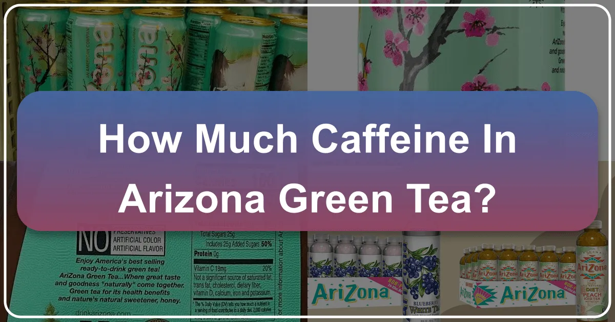 how much caffeine in arizona green tea