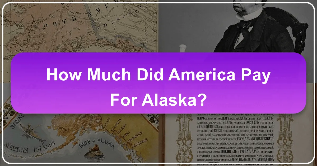 how much did america pay for alaska