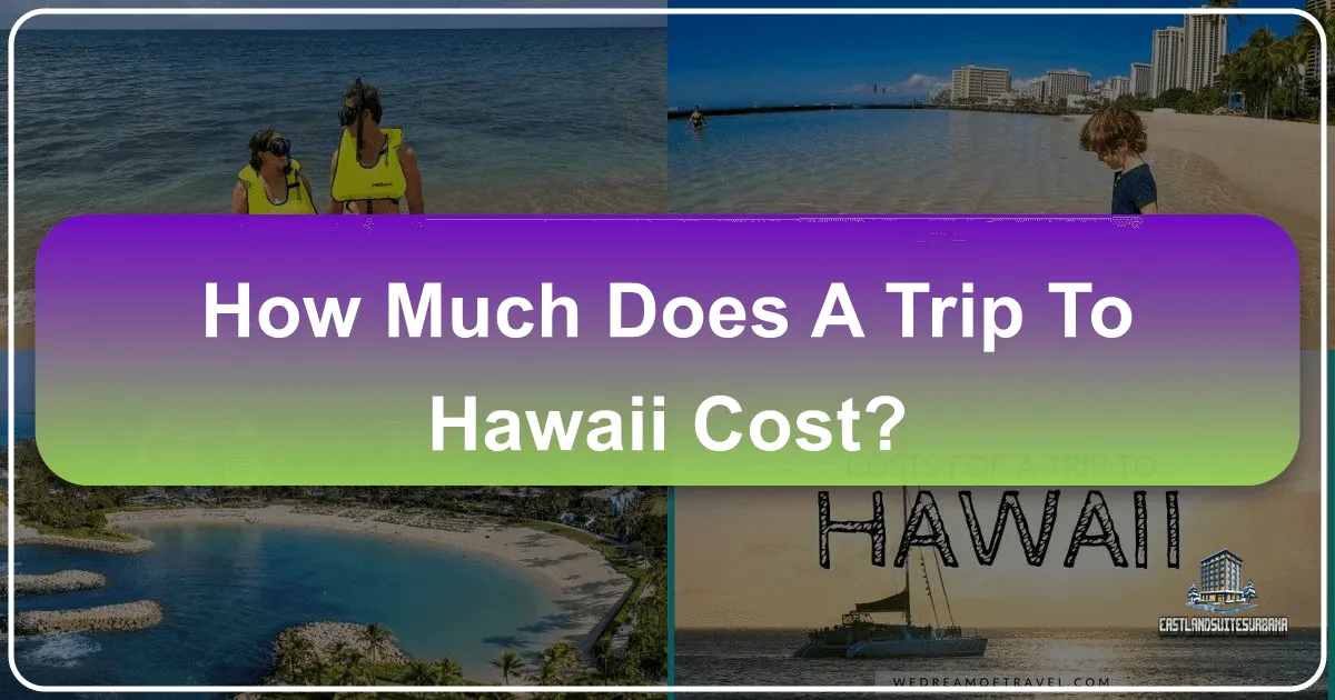 How Much Does A Trip To Hawaii Cost?