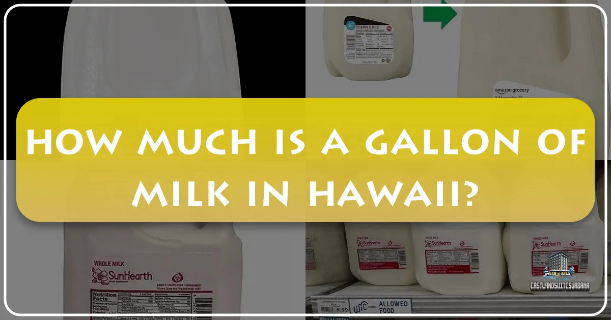 How Much Is A Gallon Of Milk In Hawaii?