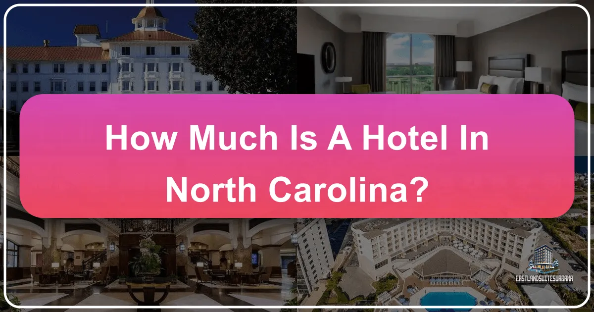 How Much Is A Hotel In North Carolina?