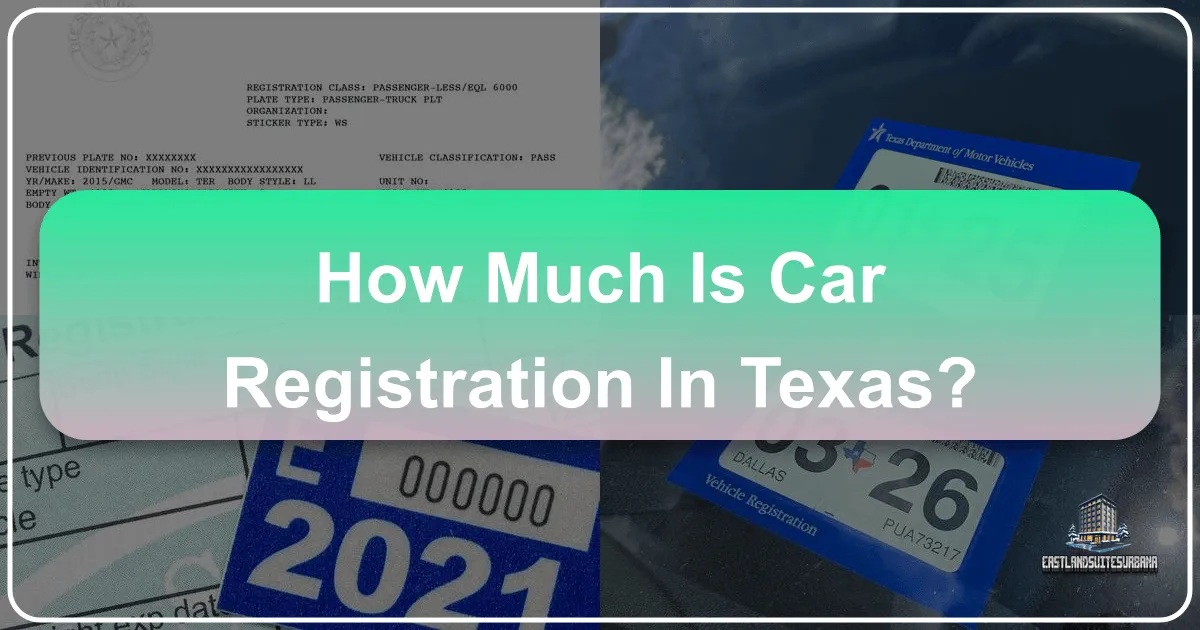 How Much Is Car Registration in Texas? Your Essential Guide to Costs and Procedures for Travelers and Residents