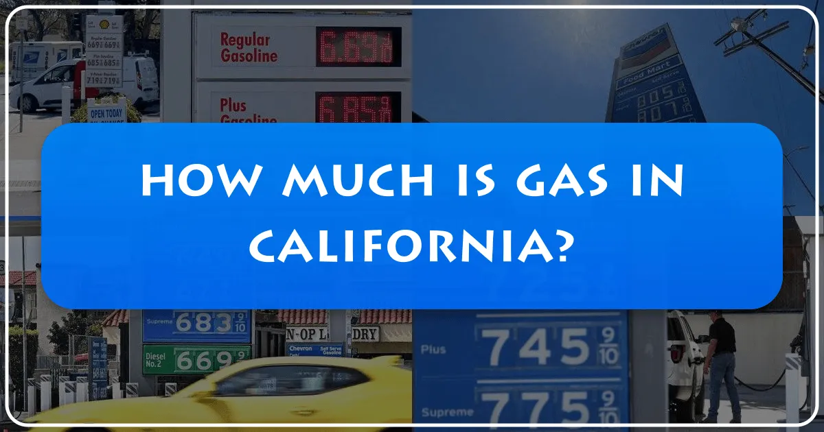 How Much Is Gas In California?