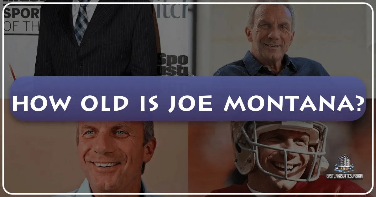 How Old Is Joe Montana?