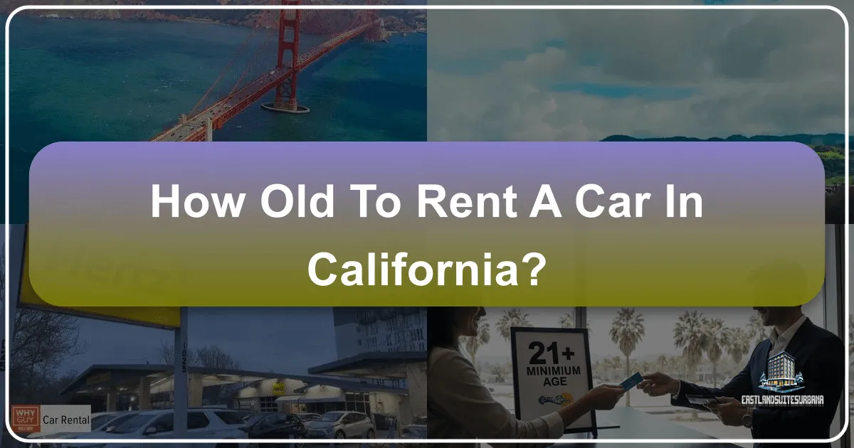 How Old To Rent A Car In California?