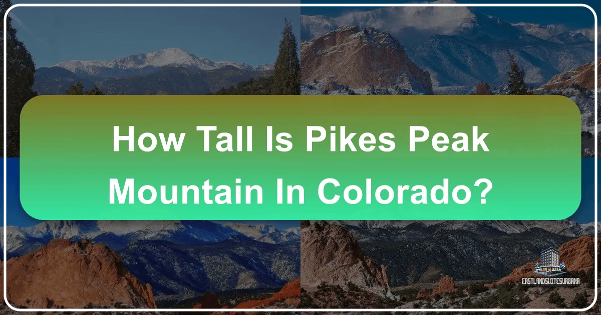 How Tall Is Pikes Peak Mountain in Colorado?