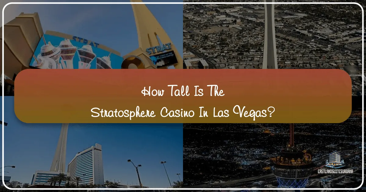How Tall Is The Stratosphere Casino In Las Vegas?