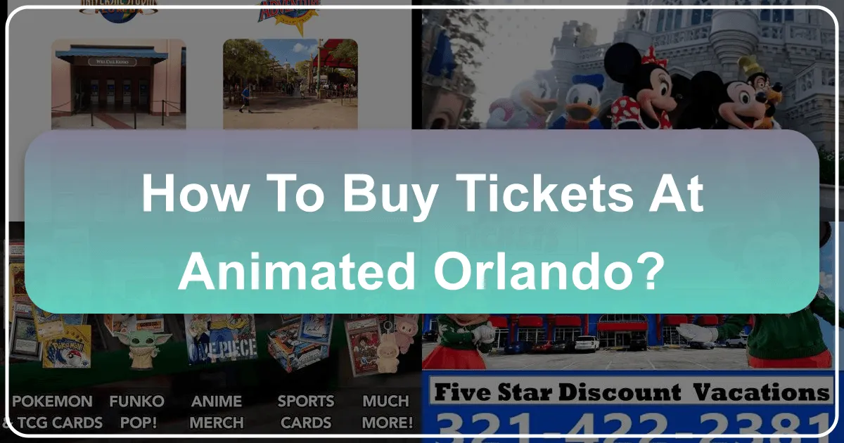How to Buy Tickets at Animated Orlando