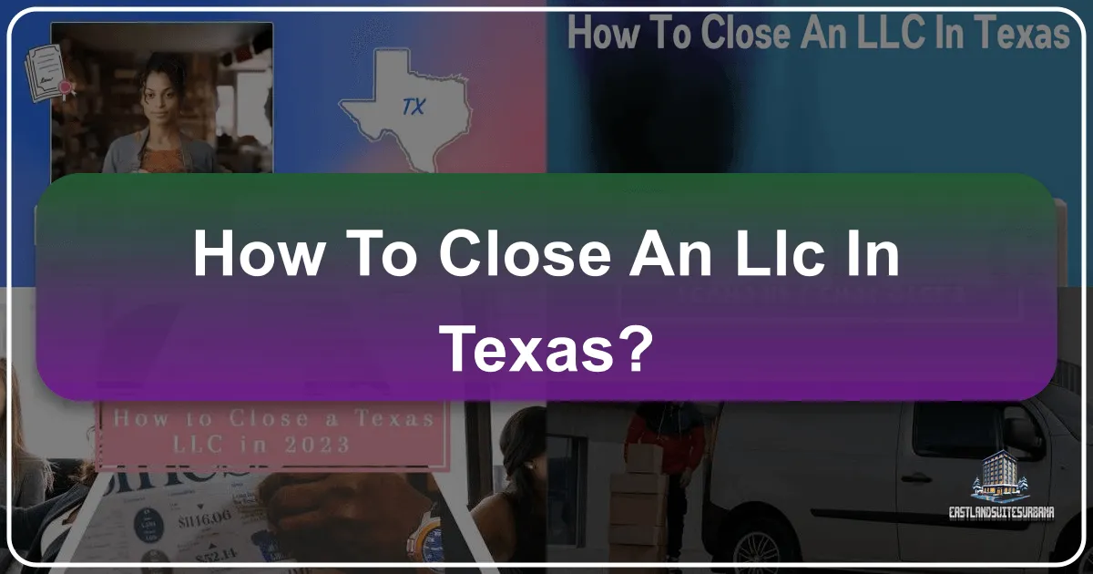How To Close An Llc In Texas?