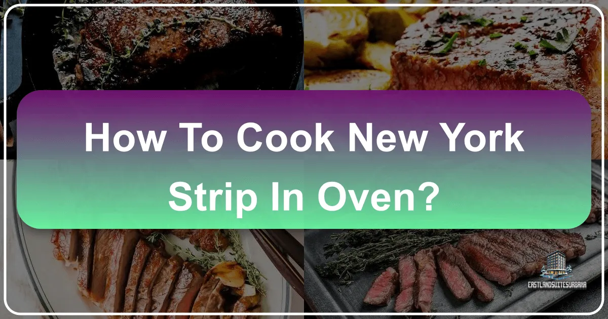 How To Cook New York Strip In Oven?