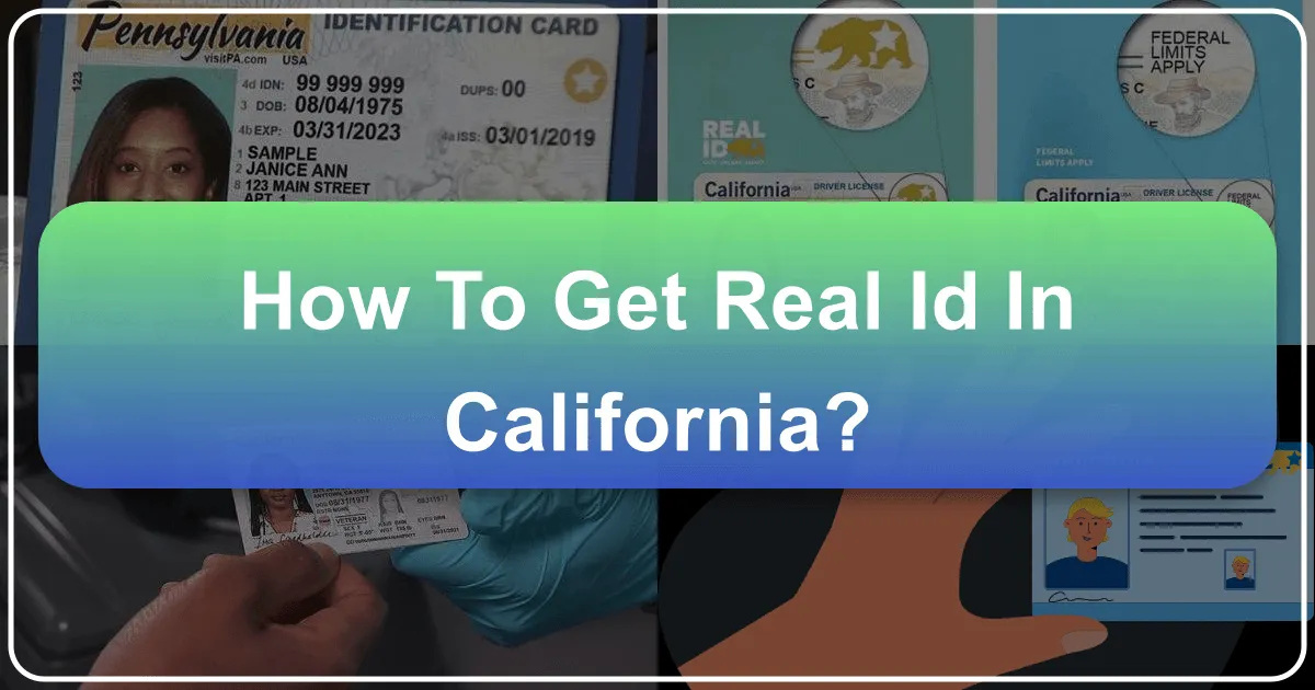 How to Get REAL ID in California