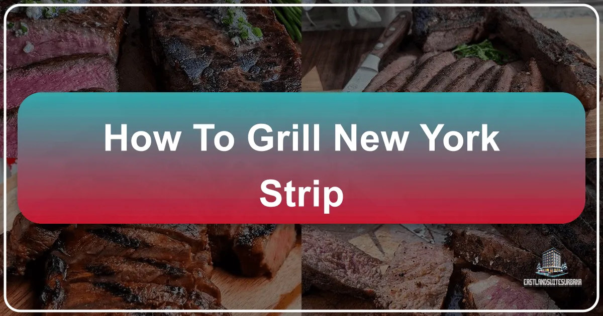 How To Grill New York Strip