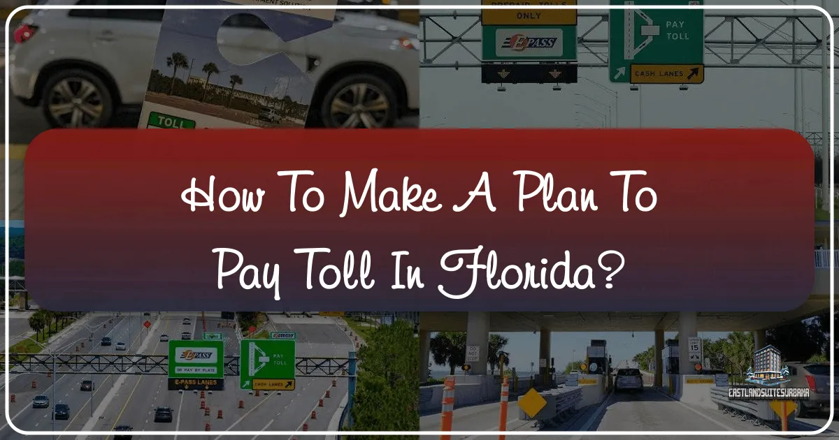How to Make a Plan to Pay Toll in Florida
