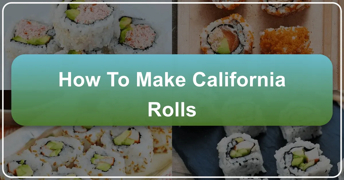 how to make california rolls