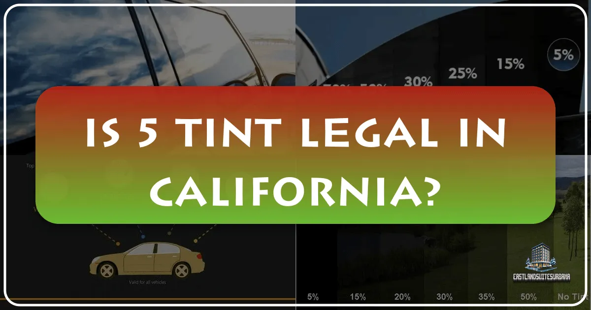 Is 5 Tint Legal In California?