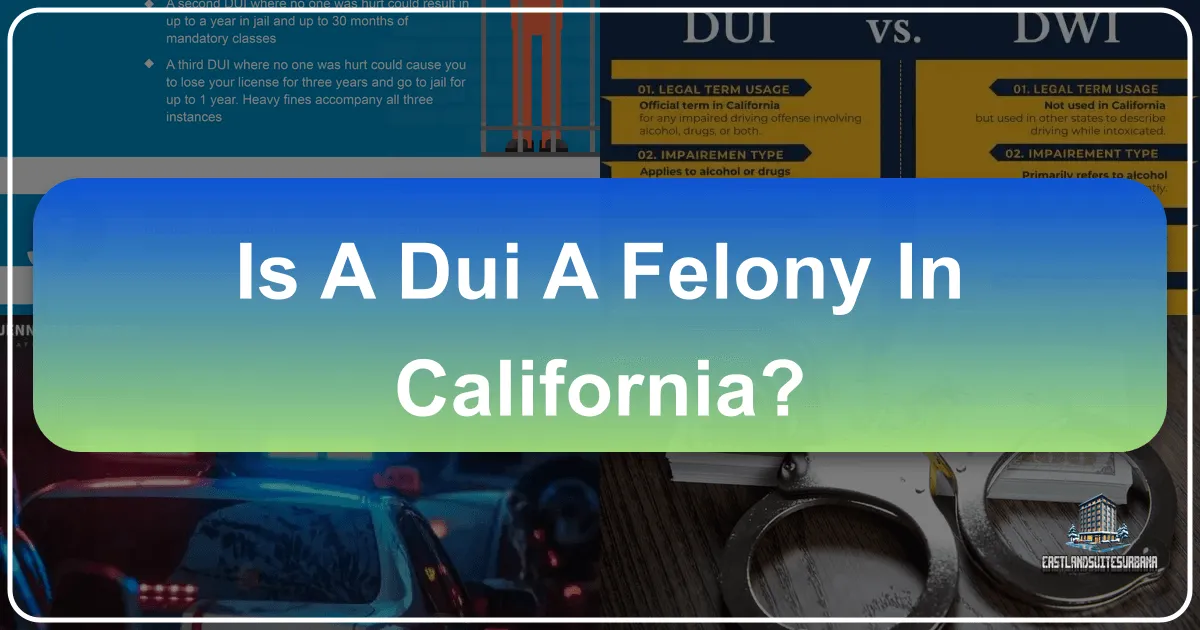 Is A Dui A Felony In California?