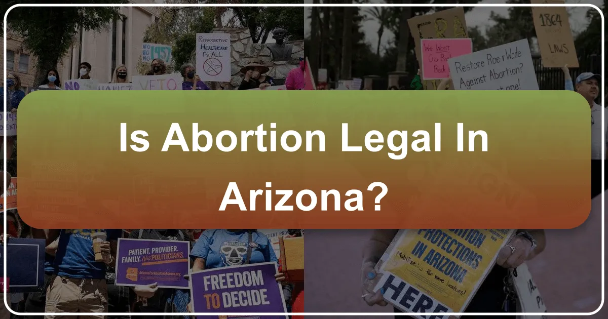 Is Abortion Legal in Arizona? Navigating Travel and Lifestyle Decisions in the Grand Canyon State