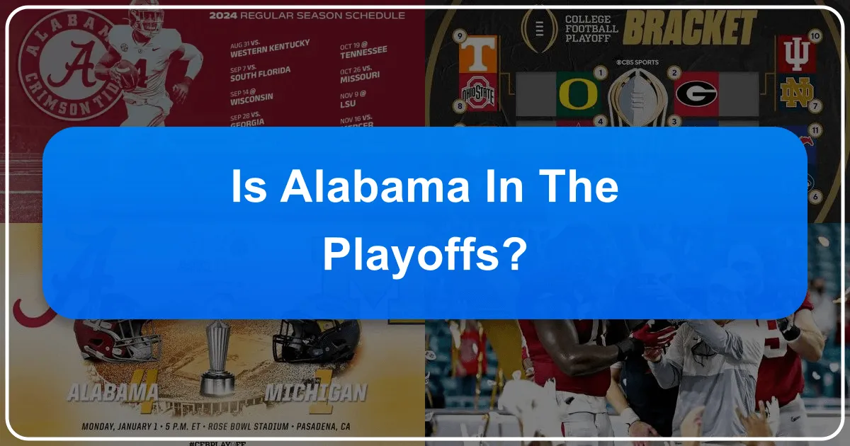 Is Alabama in the Playoffs? The Ultimate Travel Guide for Fans and Tourists