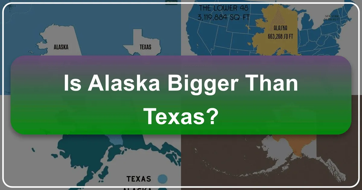 Is Alaska Bigger Than Texas?