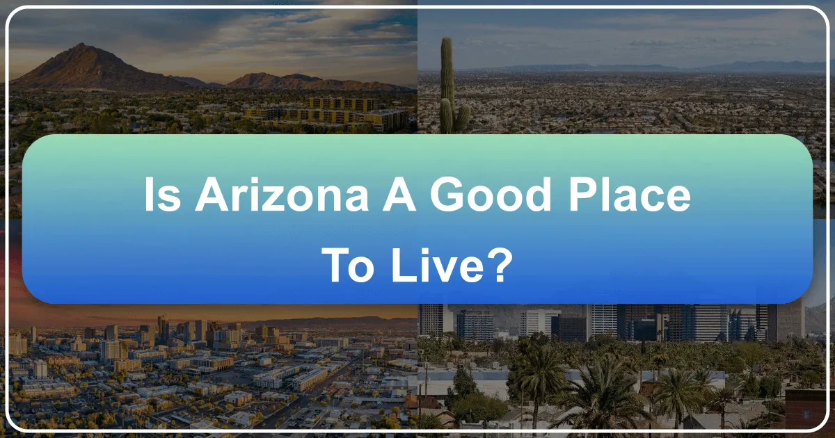 Is Arizona a Good Place to Live?