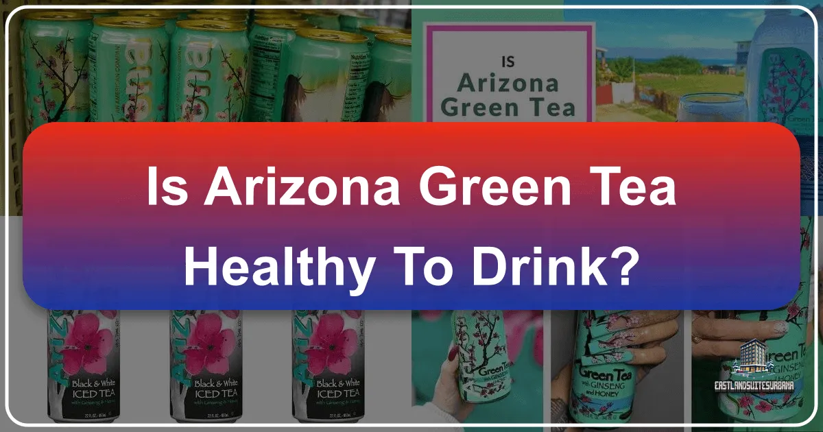 Is Arizona Green Tea Healthy to Drink? Navigating Refreshment and Wellness on Your Travels
