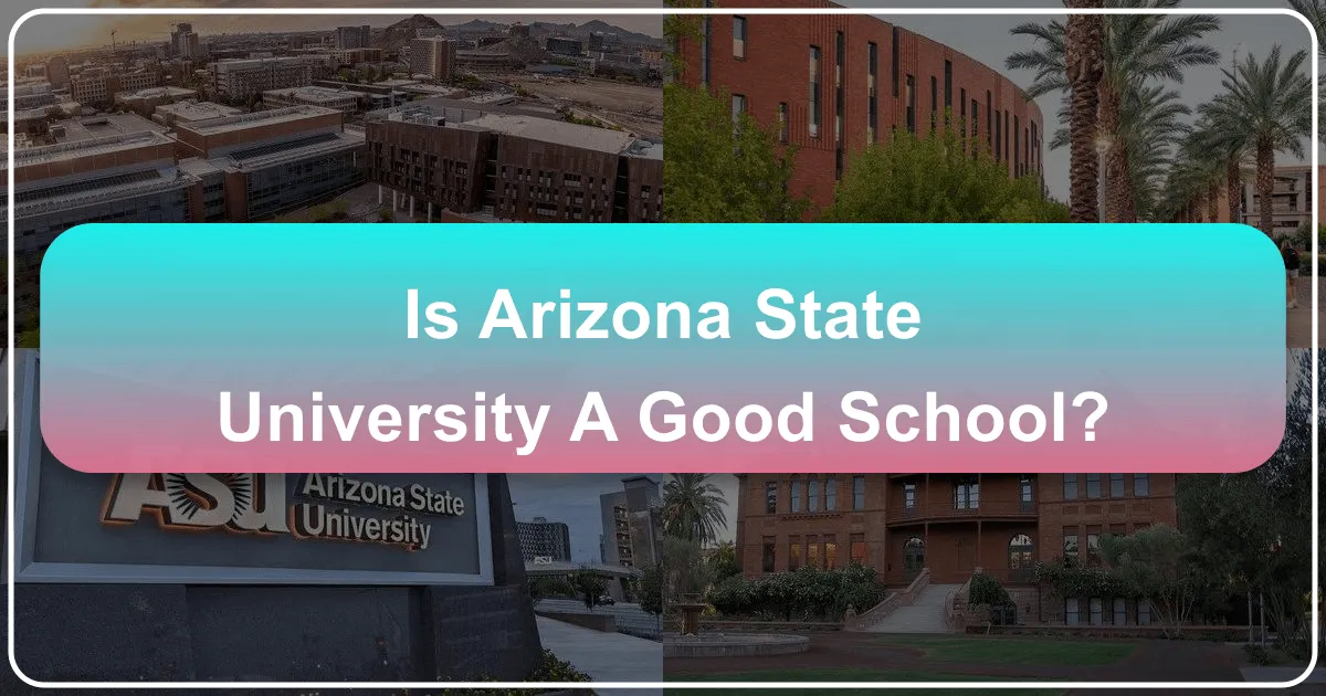 Is Arizona State University a Good School?