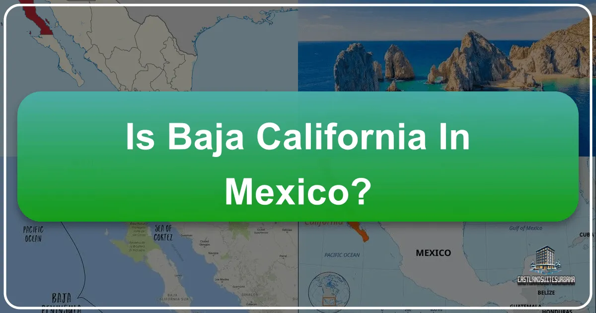 Is Baja California in Mexico? Unveiling the Jewel of the Pacific