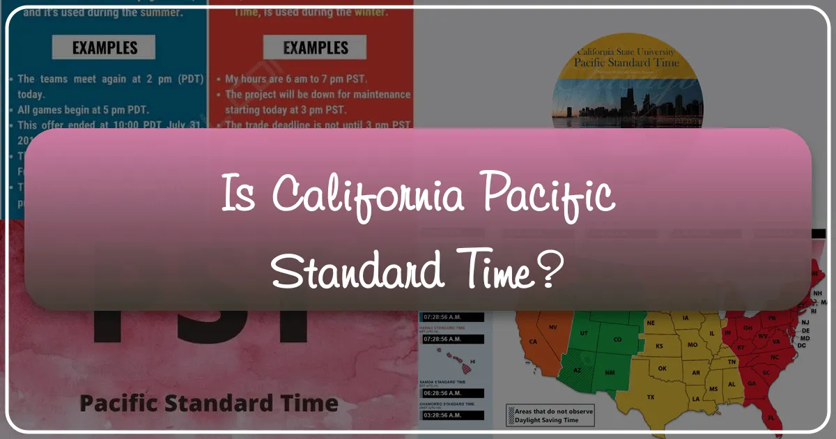 California and Pacific Standard Time: Your Essential Guide to Golden State Travel