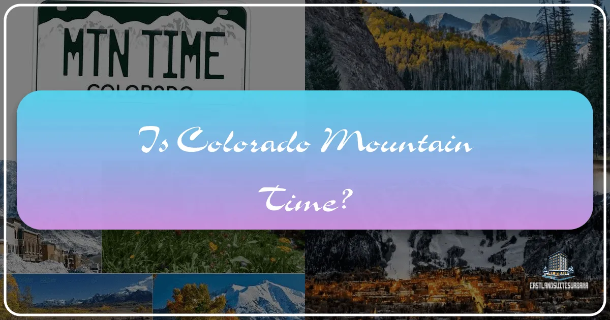 Is Colorado Mountain Time?