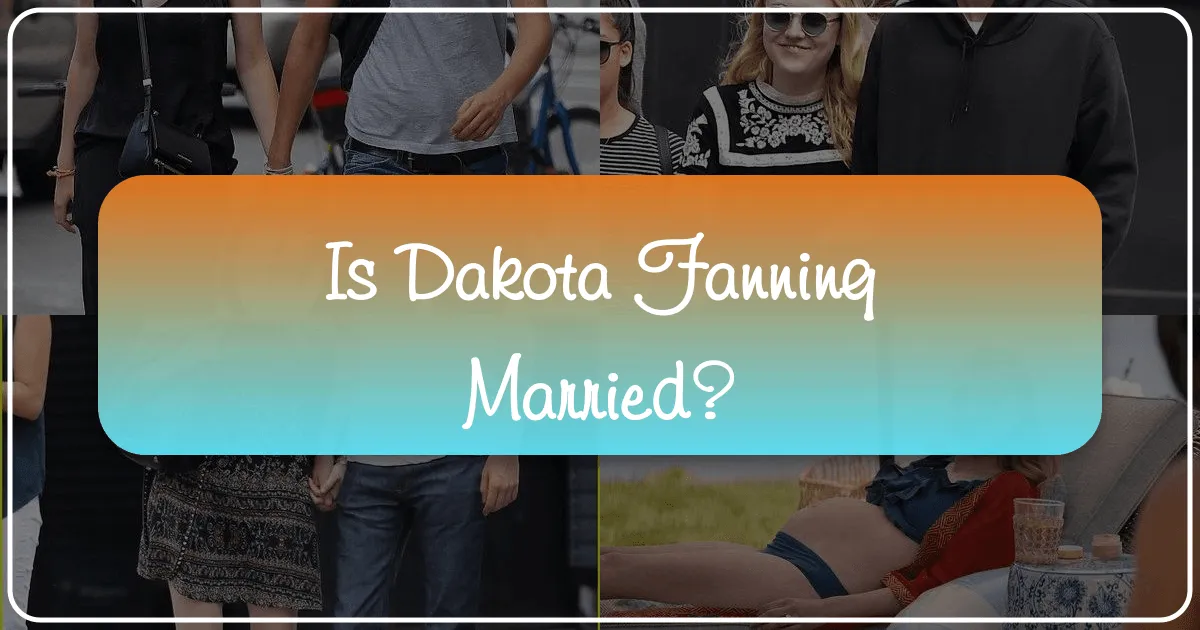 Is Dakota Fanning Married? Exploring Celebrity Romance, Luxury Travel, and Discerning Destinations