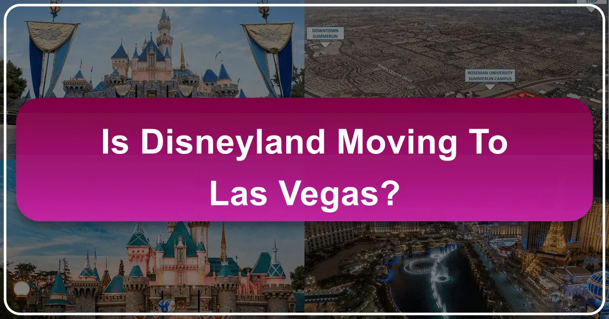Is Disneyland Moving to Las Vegas?